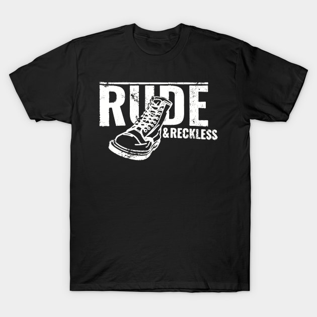 rude and reckless boots T-Shirt by Jomi